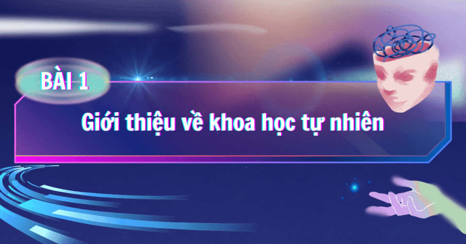 BÀI 1: Giới thiệu về khoa học tự nhiên