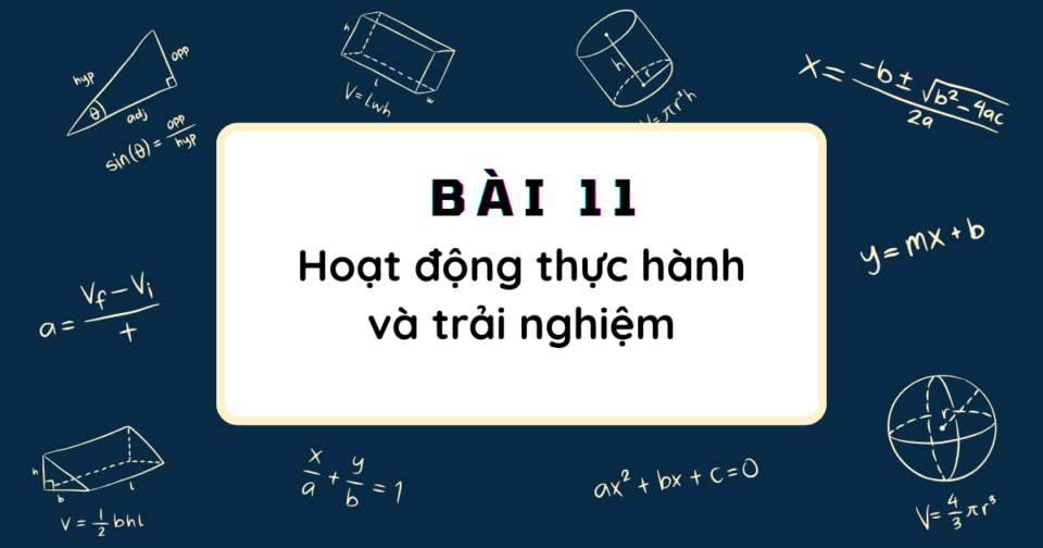 Bài 11 Hoạt động thực hành và trải nghiệm