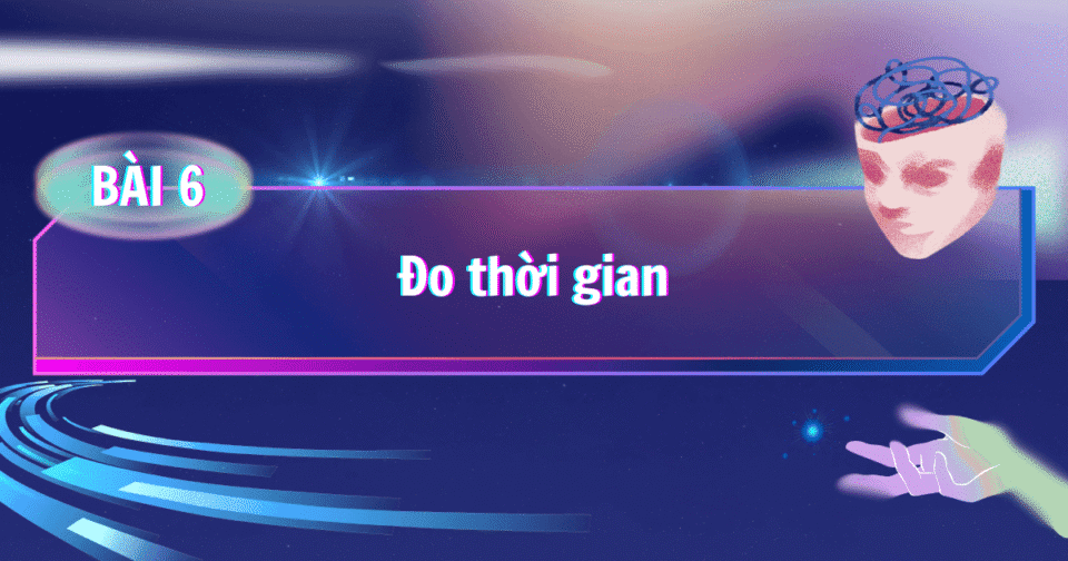 BÀI 6: Đo thời gian