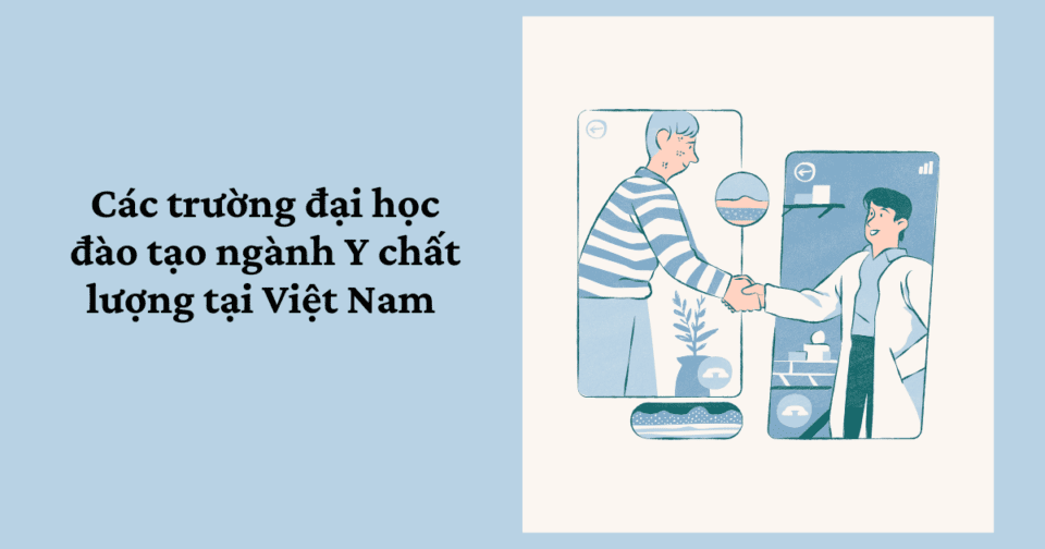 Các trường đại học đào tạo ngành Y chất lượng tại Việt Nam