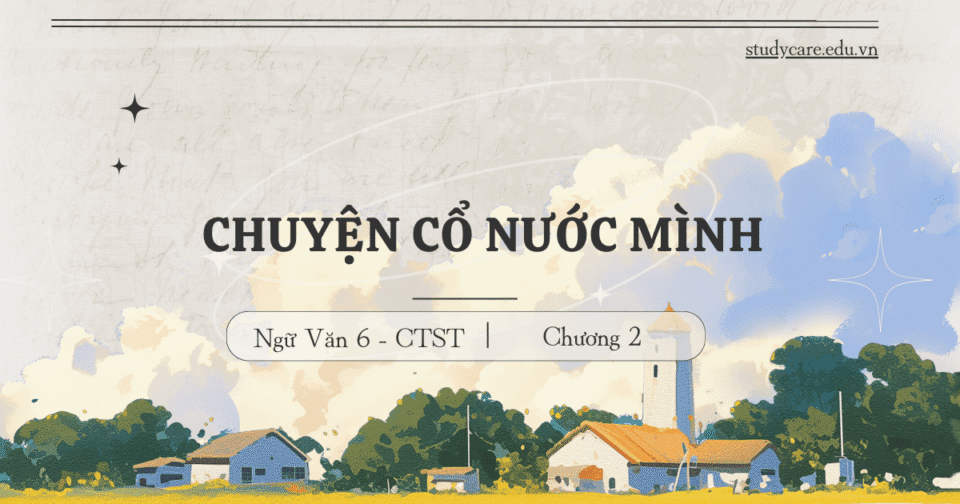 CHUYỆN CỔ NƯỚC MÌNH