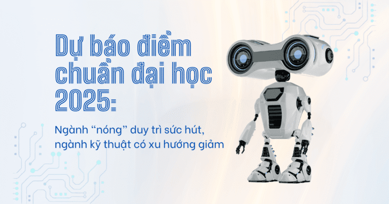 Dự báo điểm chuẩn đại học 2025: Ngành “nóng” duy trì sức hút, ngành kỹ thuật có xu hướng giảm