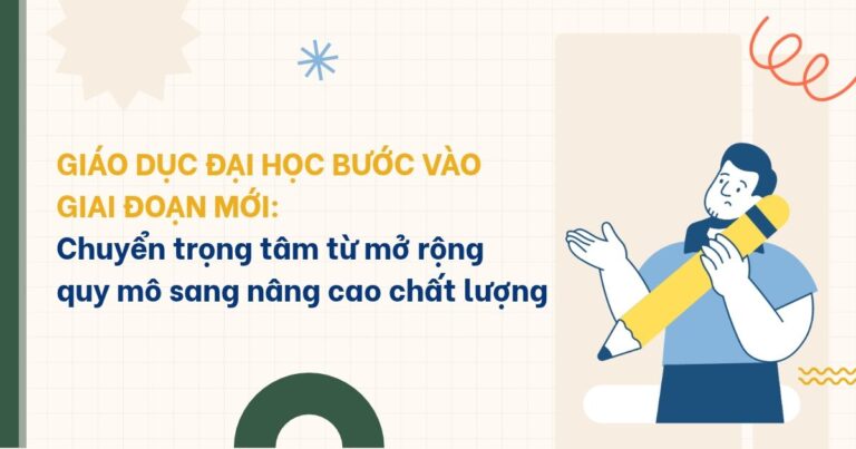 Giáo dục đại học bước vào giai đoạn mới: Chuyển trọng tâm từ mở rộng quy mô sang nâng cao chất lượng