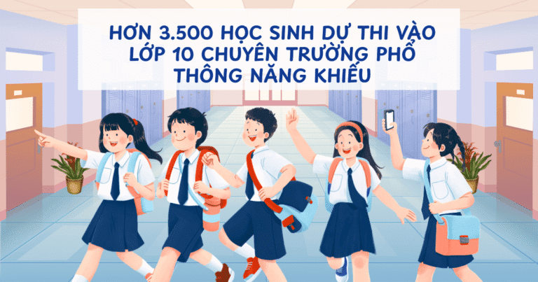 Hơn 3.500 học sinh dự thi vào lớp 10 chuyên Trường Phổ thông Năng khiếu