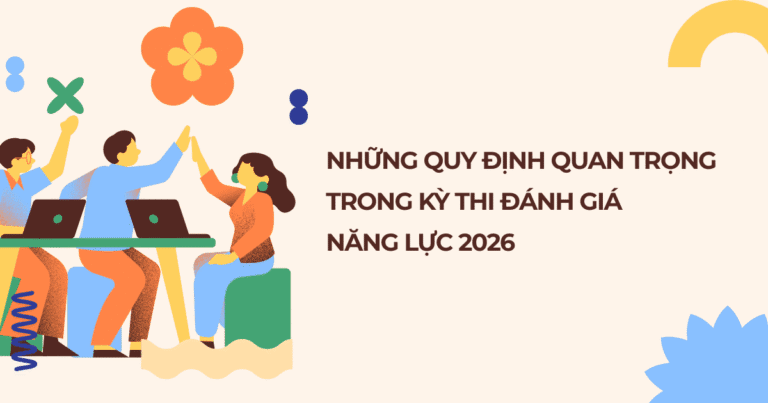 Những quy định quan trọng trong kỳ thi đánh giá năng lực 2026
