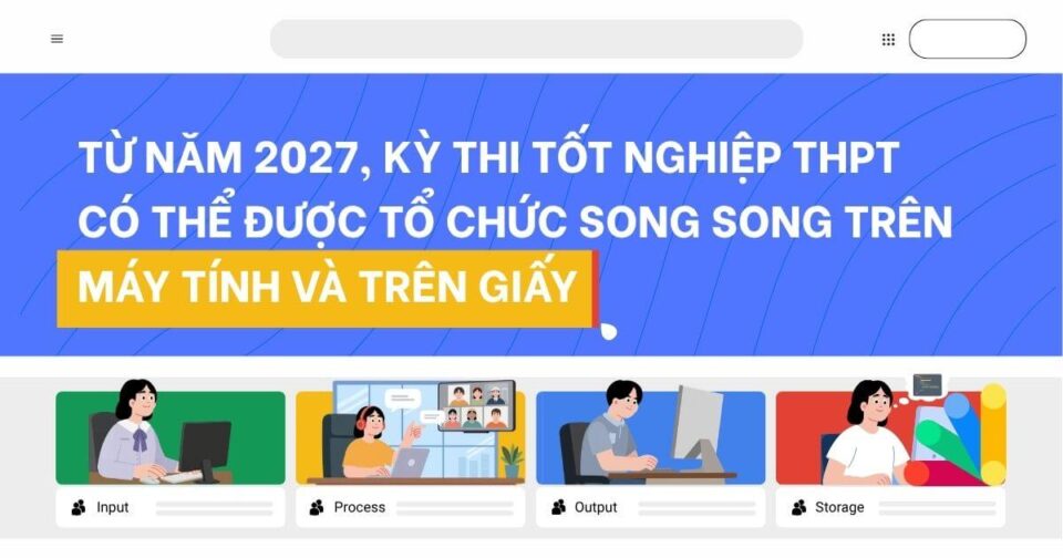 Từ năm 2027, kỳ thi tốt nghiệp THPT có thể được tổ chức song song trên máy tính và trên giấy