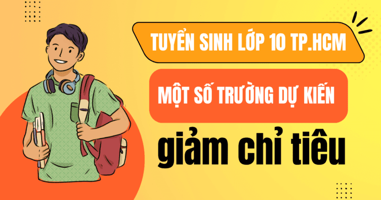 Tuyển sinh lớp 10 TP.HCM: một số trường dự kiến giảm chỉ tiêu