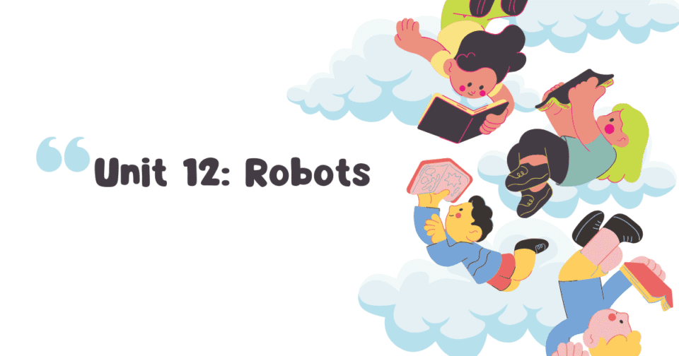 Unit 12: Robots