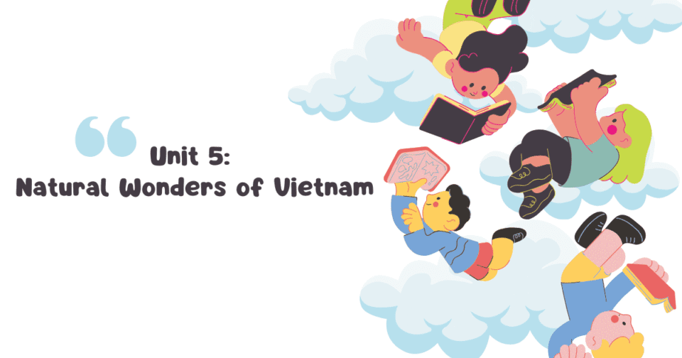 Unit 5: Natural Wonders of Vietnam