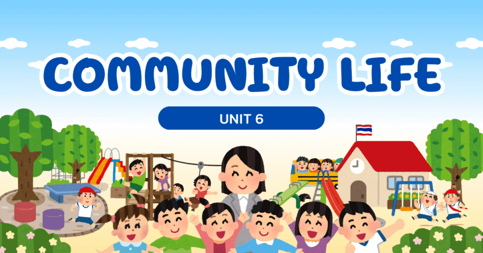 UNIT 6: COMMUNITY LIFE