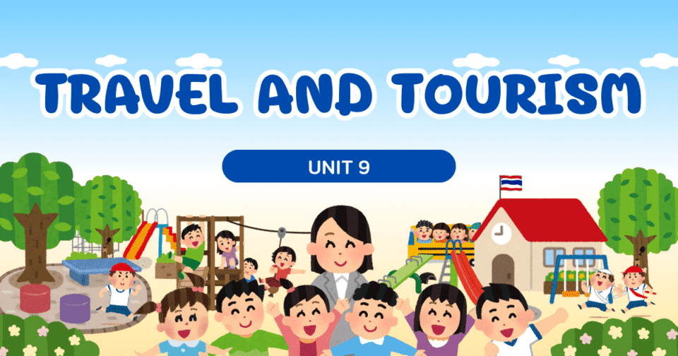 UNIT 9: TRAVEL AND TOURISM